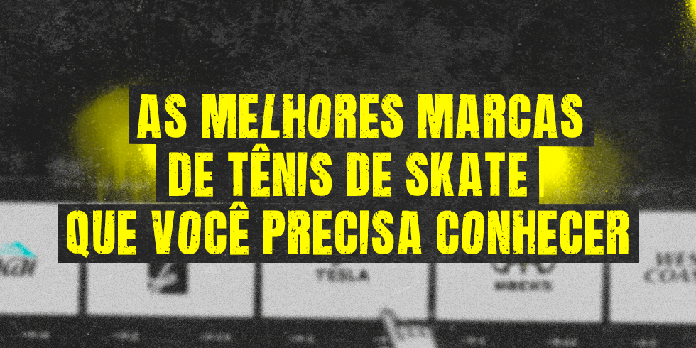 As Melhores Marcas De Tênis De Skate Que Você Precisa Conhecer